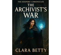 The Archivist’s War: Betrayal, Prophecy, and the Fall of the Library