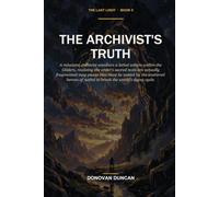 The Archivist's Truth: A reluctant archivist uncovers a lethal schism within the Gilders, realizing the order's sacred texts are actually fragmented map pieces that must be united (The Last Light)