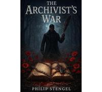 The Archivist's War: 1 (The Archive War)