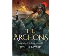 The Archons: Apocryphon of the Unstar Volume III
