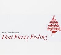 The Arctic Circle Presents: Fuzzy Feeling
