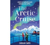 The Arctic Cruise: Make 2026 a year to remember, as you escape this winter for the holiday - and romance - of a lifetime under the Northern Lights