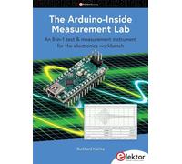 The Arduino-Inside Measurement Lab: An 8-in-1 test & measurement instrument for the electronics workbench