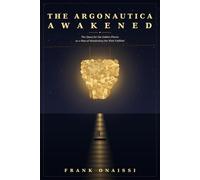 The Argonautica Awakened: The Quest for the Golden Fleece as a Map of Manifesting the Wish Fulfilled