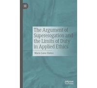 The Argument of Supererogation and the Limits of Duty in Applied Ethics