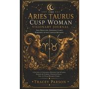 The Aries-Taurus Woman Visionary Journal (The Zodiac Woman Visionary Collection)
