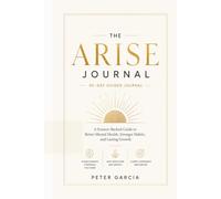 The Arise Journal: A 90-Day Guide for Mental Health, Gratitude, & Personal Growth