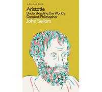 The Aristotle: Understanding the World's Greatest Philosopher (Pelican Books)