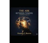 The Ark Between Towers: A Christian Parable for the Age of Artificial Intelligence