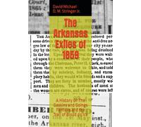 The Arkansas Exiles of 1859: A History Of The Gaskins and Goings Families and the Trail of Blood on Ice