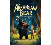 The Arkansaw Bear: A Tale of Fanciful Adventure: with original Illustrations