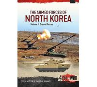 The Armed Forces of North Korea: Volume 1 - Ground Forces (Asia@War)