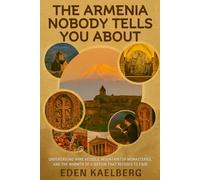 The Armenia Nobody Tells You About: Underground Wine Vessels, Mountaintop Monasteries, and the Warmth of a Nation That Refuses to Fade