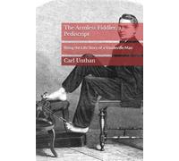 The Armless Fiddler, a Pediscript: Being the Life Story of a Vaudeville Man