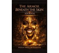 THE ARMOR BENEATH THE SKIN JOURNAL: Returning Me To Myself (THE ARMOR BENEATH THE SKIN WORKBOOK)
