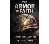 The Armor of Faith: A Marine's Battle Against PTSD