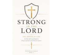 The Armor of God: A 60-Day Spiritual Warfare Prayer Journal with Daily Scripture