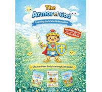 The Armor of God Activity Book for Kids Ages 5-7: A Fun Christian Learning Workbook Based on Ephesians 6:10-18 to Teach Truth, Faith, Peace, and God’s Word