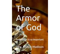 The Armor of God: And Why it is si Important