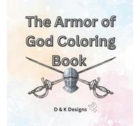 The Armor of God Coloring Book: Educational Coloring Book for Kids of All Ages