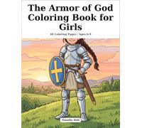 The Armor of God Coloring Book for Girls: 40 Bible Verse Coloring Pages for Girls Ages 6-9