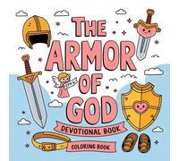 The Armor of God Devotional Coloring Book: Ephesians 6 Inspired Designs for Spiritual Warfare