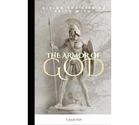 THE ARMOR OF GOD: LIVING THE LIFE OF FAITH