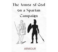 The Armor of God on a Spartan Campaign