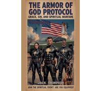 The Armor of God Protocol Grace, Sin, and Spiritual Warfare: 1