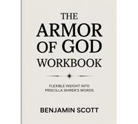 The Armor of God Workbook: Flexible Insight Into Priscilla Shirer Words