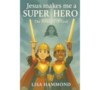 The armoury of God (Jesus makes me a superhero)