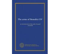 The arms of Benedict XV: an introduction to the study of papal armorials
