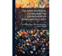 The Army National Gaurd and the Department of Homeland Security