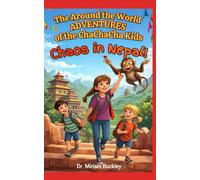 The Around the World Adventures of the ChaChaCha Kids: Chaos in Nepal!