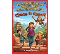 The Around the World Adventures of the ChaChaCha Kids: Chaos in Nepal!