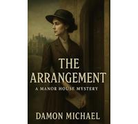 The Arrangement: A Manor House Mystery