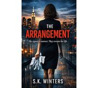 The Arrangement: A Psychological Legal Thriller About Power, Consent, and the Dangerous Contracts You Can't Escape