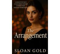 The Arrangement: A Seductive Pact. A Dangerous Desire. A Power That Changes Everything.