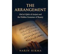 The Arrangement: Abd al-Qahir al-Jurjani and the Hidden Grammar of Beauty