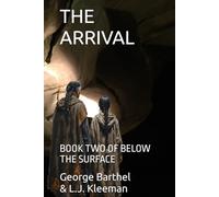 THE ARRIVAL: BOOK TWO OF BELOW THE SURFACE