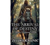 The Arrival of Destiny