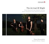 The Arrival of Night. Brahms, Piazzolla, Hartke : Quatuors pour piano. Moser, Ensemble Flex.