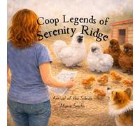 The Arrival of the Silkies ~ Mistakes Were Made (Coop legends of Serenity Ridge)