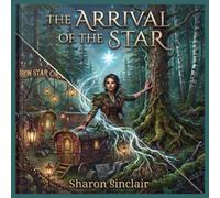 "THE ARRIVAL OF THE STAR"