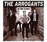 The Arrogants - No Time To Wait