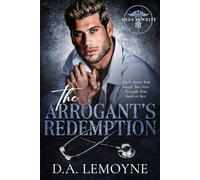 The Arrogant's Redemption: An Age-Gap, Secret baby, and Doctor Romance: 3 (Gods in White)