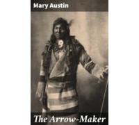 The Arrow-maker (ebook)