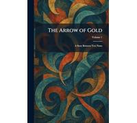 The Arrow of Gold: A Story Between Two Notes