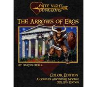 The Arrows of Eros: A Couple's Adventure Module: Color Edition (Date Night Dungeons)