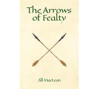 The Arrows of Fealty